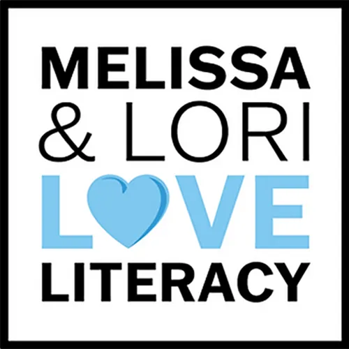 Melissa & Lori Love Literacy podcast cover